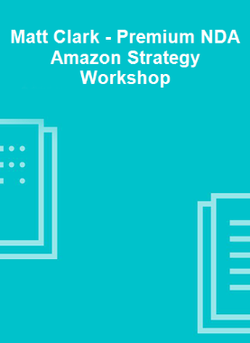 Matt Clark - Premium NDA Amazon Strategy Workshop