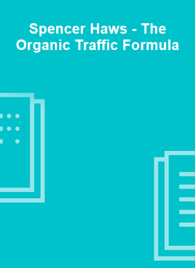 Spencer Haws - The Organic Traffic Formula