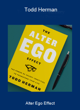 Alter Ego Effect - Todd Herman