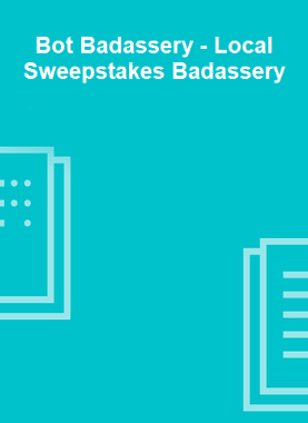 Bot Badassery - Local Sweepstakes Badassery
