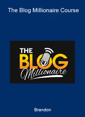 Brandon - The Blog Millionaire Course