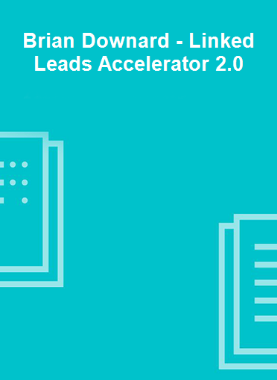 Brian Downard - Linked Leads Accelerator 2.0