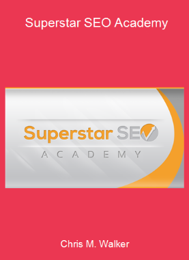 Chris M. Walker - Superstar SEO Academy
