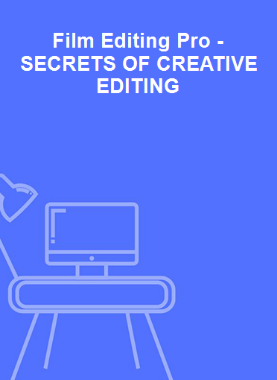 Film Editing Pro - SECRETS OF CREATIVE EDITING