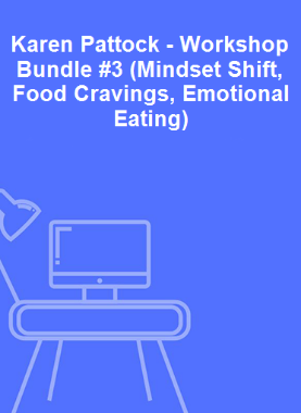 Karen Pattock - Workshop Bundle #3 (Mindset Shift, Food Cravings, Emotional Eating)