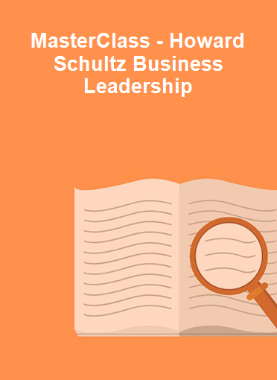 MasterClass - Howard Schultz Business Leadership