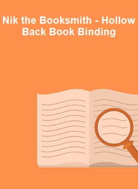 Nik the Booksmith - Hollow Back Book Binding