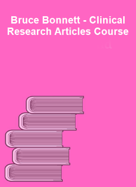 Bruce Bonnett - Clinical Research Articles Course