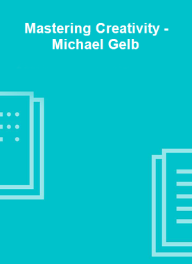 Mastering Creativity - Michael Gelb 