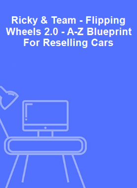 Ricky & Team - Flipping Wheels 2.0 - A-Z Blueprint For Reselling Cars
