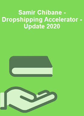 Samir Chibane - Dropshipping Accelerator - Update 2020