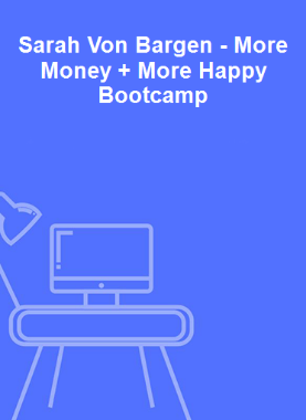 Sarah Von Bargen - More Money + More Happy Bootcamp