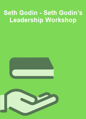 Seth Godin - Seth Godin’s Leadership Workshop
