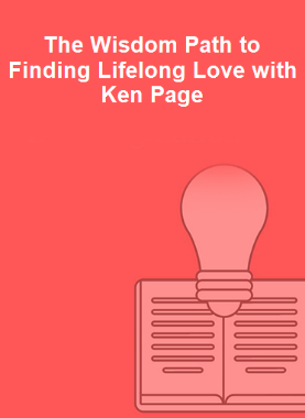 The Wisdom Path to Finding Lifelong Love with Ken Page 