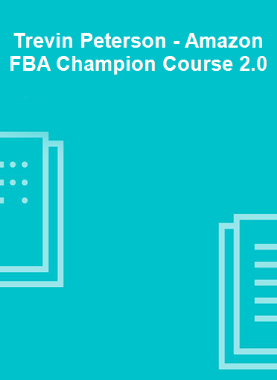 Trevin Peterson - Amazon FBA Champion Course 2.0
