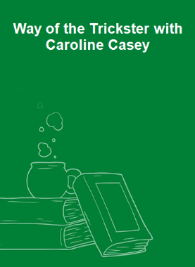 Way of the Trickster with Caroline Casey 