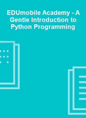 EDUmobile Academy - A Gentle Introduction to Python Programming 