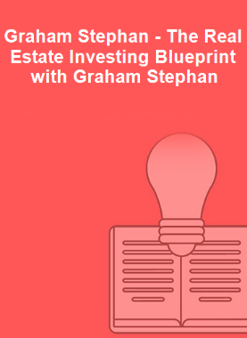 Graham Stephan - The Real Estate Investing Blueprint with Graham Stephan