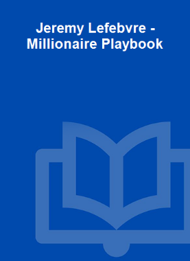 Jeremy Lefebvre - Millionaire Playbook