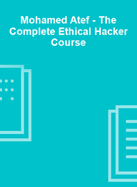 Mohamed Atef - The Complete Ethical Hacker Course 