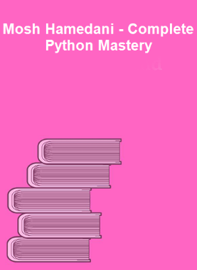 Mosh Hamedani - Complete Python Mastery