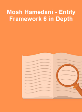 Mosh Hamedani - Entity Framework 6 in Depth