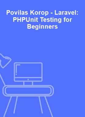 Povilas Korop - Laravel: PHPUnit Testing for Beginners
