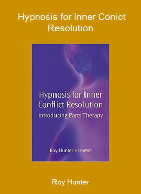 Roy Hunter - Hypnosis for Inner Conict Resolution