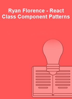 Ryan Florence - React Class Component Patterns 