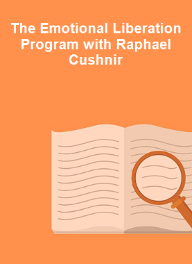 The Emotional Liberation Program with Raphael Cushnir 