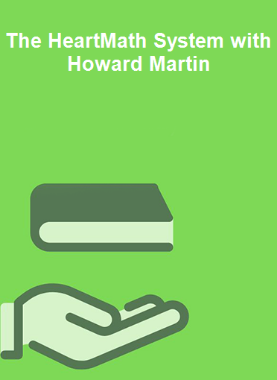 The HeartMath System with Howard Martin 