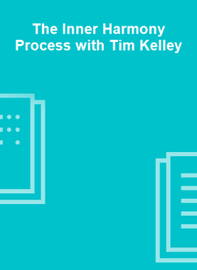 The Inner Harmony Process with Tim Kelley 