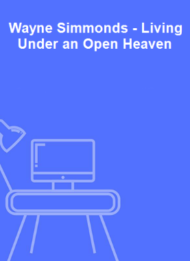 Wayne Simmonds - Living Under an Open Heaven 