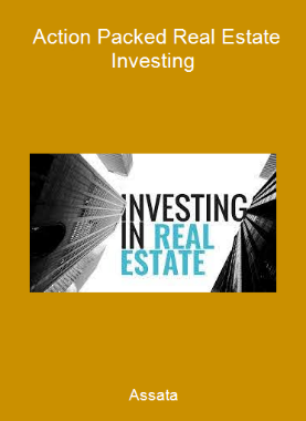 Assata - Action Packed Real Estate Investing