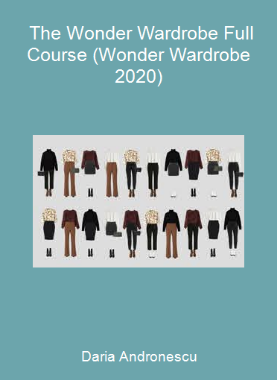 Daria Andronescu - The Wonder Wardrobe Full Course (Wonder Wardrobe 2020)
