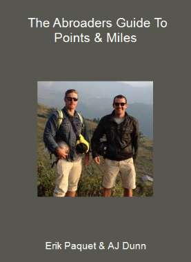 Erik Paquet & AJ Dunn - The Abroaders Guide To Points & Miles