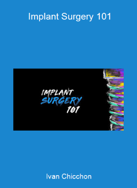 Ivan Chicchon - Implant Surgery 101