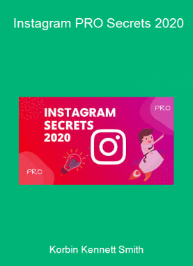 Korbin Kennett Smith - Instagram PRO Secrets 2020