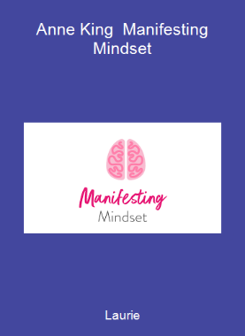 Laurie-Anne King - Manifesting Mindset