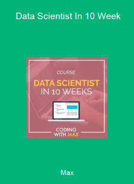 Max - Data Scientist In 10 Week