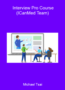 Michael Tsai - Interview Pro Course (ICanMed Team)