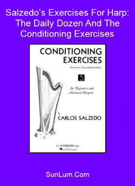 Salzedo’s Exercises For Harp: The Daily Dozen And The Conditioning Exercises