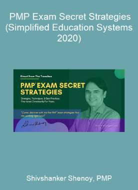 Shivshanker Shenoy, PMP - PMP Exam Secret Strategies (Simplified Education Systems 2020)
