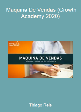 Thiago Reis - Máquina De Vendas (Growth Academy 2020)