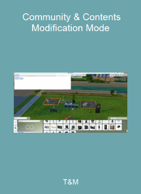 T&M - Community & Contents Modification Mode