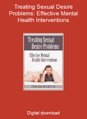 Treating Sexual Desire Problems: Effective Mental Health Interventions