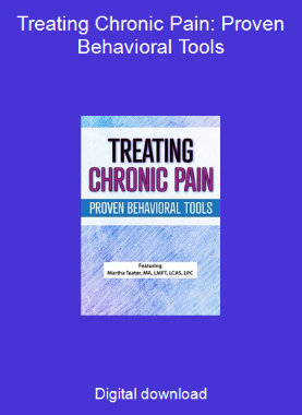 Treating Chronic Pain: Proven Behavioral Tools