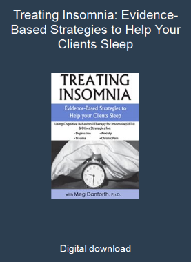 Treating Insomnia: Evidence-Based Strategies to Help Your Clients Sleep