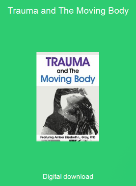 Trauma and The Moving Body