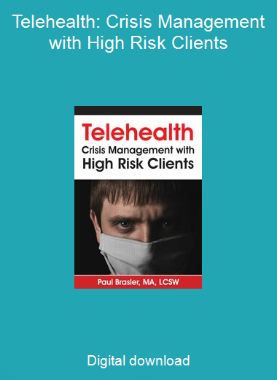 Telehealth: Crisis Management with High Risk Clients